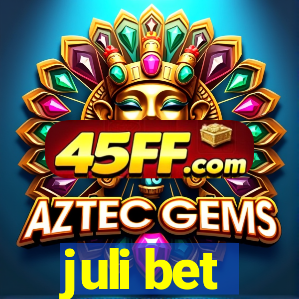 juli bet